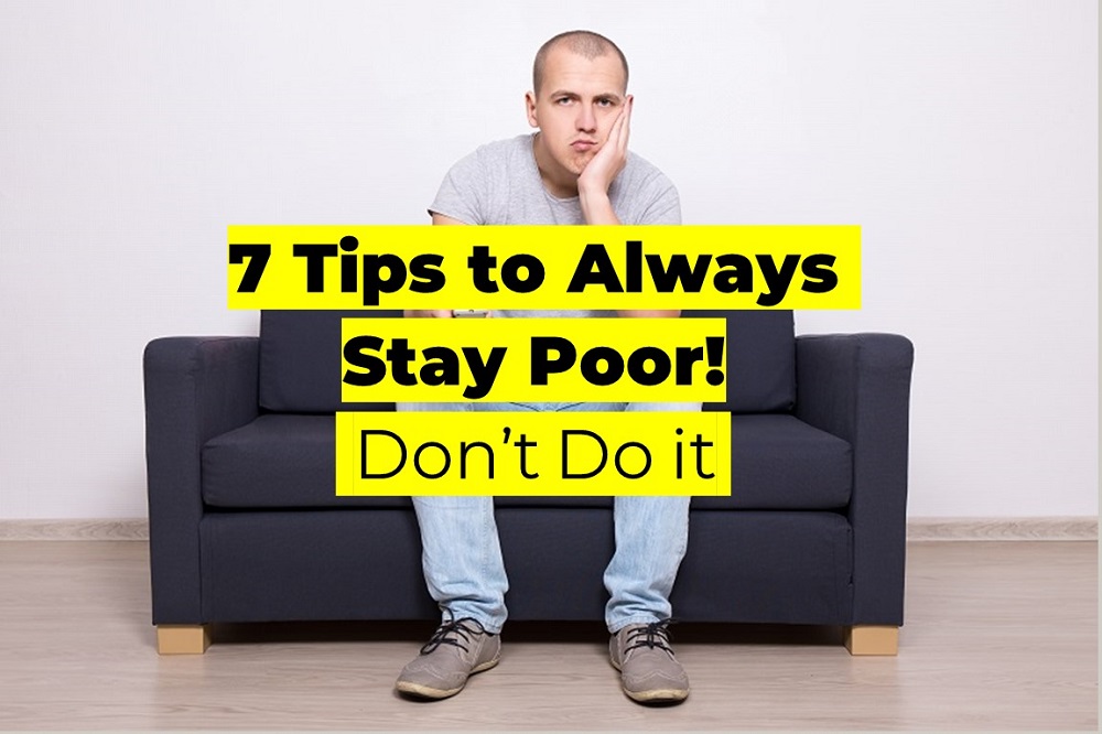 Avoid these 7 things and you could avoid being poor for life.