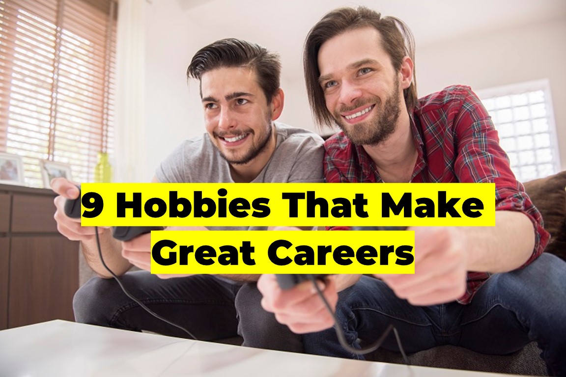 9 Hobbies That Make Great Careers | Blist