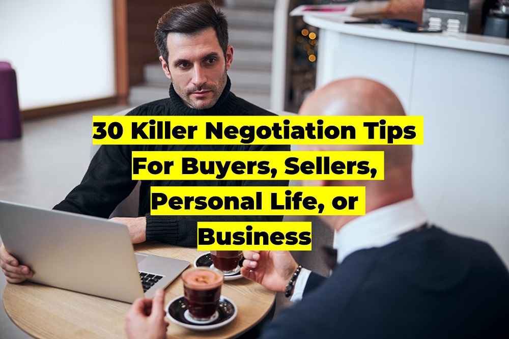 30 Killer Negotiation Tips For Buyers, Sellers, Personal Life, or